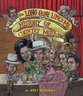 The Long Gone Lonesome History of Country Music By Bret Bertholf Cover Image
