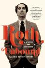 Roth Unbound: A Writer and His Books By Claudia Roth Pierpont Cover Image