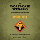 The Worst-Case Scenario Survival Handbook: Apocalypse By Joshua Piven, David Borgenicht, L. J. Ganser (Read by) Cover Image