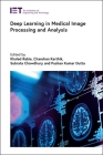 Deep Learning in Medical Image Processing and Analysis By Khaled Rabie (Editor), Chandran Karthik (Editor), Subrata Chowdhury (Editor) Cover Image