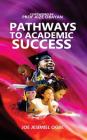 Pathways to Academic Success By Joe Jesimiel Ogbe Cover Image