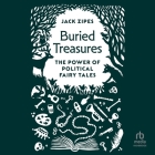 Buried Treasures: The Power of Political Fairy Tales Cover Image