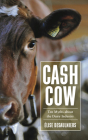 Cash Cow: Ten Myths about the Dairy Industry Cover Image