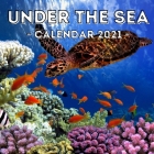 Under The Sea: 2021 Calendar, Cute Gift Idea For Underwater Lovers Men And Women Cover Image