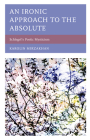 An Ironic Approach to the Absolute: Schlegel's Poetic Mysticism Cover Image