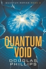 Quantum Void By Douglas Phillips Cover Image