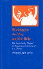 Working on the Play and the Role: The Stanislavsky Method for Analyzing the Characters in a Drama By Irina Levin, Igor Levin (Joint Author) Cover Image
