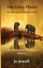 The Glory Plains: The Raising of a Thousand Voices By Jo Jewell Cover Image