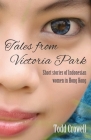 Tales from Victoria Park: Short Stories of Indonesian Women in Hong Kong Cover Image