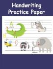 Handwriting Practice Paper: Handwriting Printing Workbook (Ages 2-4, 3-5) Cover Image