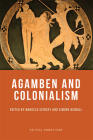 Agamben and Colonialism (Critical Connections) By Marcelo Svirsky (Editor), Simone Bignall (Editor) Cover Image