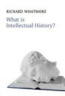 What Is Intellectual History? (What Is History?) Cover Image