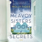 The McAvoy Sisters Book of Secrets Lib/E By Molly Fader, Nancy Peterson (Read by) Cover Image