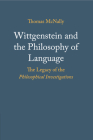 Wittgenstein and the Philosophy of Language: The Legacy of the Philosophical Investigations By Thomas McNally Cover Image