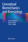 Conceptual Biomechanics and Kinesiology By Animesh Hazari, Arun G. Maiya, Taral V. Nagda Cover Image