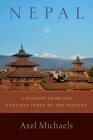 Nepal: A History from the Earliest Times to the Present By Axel Michaels Cover Image