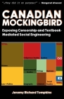Canadian Mockingbird: Exposing Censorship and Textbook-Mediated Social Engineering Cover Image