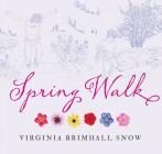 Spring Walk, Paperback By Virginia B. Snow Cover Image