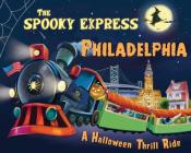 The Spooky Express Philadelphia By Eric James, Marcin Piwowarski (Illustrator) Cover Image