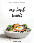 One-Bowl Meals: Simple, Nourishing, Delicious By Maria Zizka Cover Image