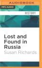 Lost and Found in Russia By Susan Richards, Lynne Jensen (Read by) Cover Image