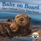 Baby on Board: How Animals Carry Their Young By Marianne Berkes, Cathy Morrison (Illustrator) Cover Image
