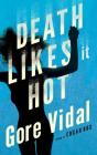 Death Likes It Hot By Gore Vidal, Edgar Box, Mikael Naramore (Read by) Cover Image