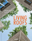 Living Roofs: Urban Gardens Around the World By Ashley Penn Cover Image
