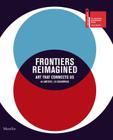 Frontiers Reimagined: Art that Connects Us By Sundaram Tagore, Marius Kwint Cover Image