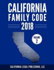 California Family Code 2018, Volume 2: Division 11 through Division 20 Cover Image