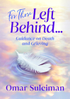 For Those Left Behind: Guidance on Death and Grieving By Omar Suleiman Cover Image