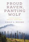 Proud Raven, Panting Wolf: Carving Alaska's New Deal Totem Parks Cover Image