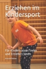 Erziehen im Kindersport: Für Kindertrainer/innen und Erzieher/innen Cover Image