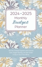 2024-2025 Monthly Budget Planner: Two-Year Schedule Organizer with Financial Goals, Budget Planning, and Debt Tracker to Stay on Top of Your Money Cover Image