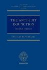 The Anti-Suit Injunction (Oxford Private International Law) Cover Image
