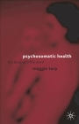 Psychosomatic Health: The Body and the Word By Maggie Turp Cover Image