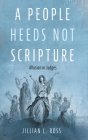 A People Heeds Not Scripture By Jillian L. Ross Cover Image