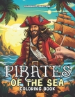Pirates of the Sea Coloring Book: A Pirate Color Quest Chart Your Course to Creativity Cover Image