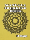 Mandala Coloring Book: 50 Images Cover Image
