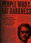 People Who Eat Darkness: The True Story of a Young Woman Who Vanished from the Streets of Tokyo and the Evil That Swallowed Her Up By Richard Lloyd Parry, Simon Vance (Read by) Cover Image