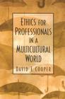 Ethics for Professionals in a Multicultural World Cover Image