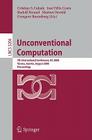 Unconventional Computation: 7th International Conference, Uc 2008, Vienna, Austria, August 25-28, 2008, Proceedings (Theoretical Computer Science and General Issues #5204) By Christian S. Calude (Editor), Jose Felix Gomes Da Costa (Editor), Rudolf Freund (Editor) Cover Image