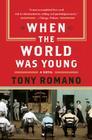 When the World Was Young: A Novel Cover Image