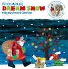 The World of Eric Carle(TM) Eric Carle's Dream Snow Pop-Up Advent Calendar: (Childrens Advent Calendar, Childrens Christmas Books, Childrens Calendars) By Chronicle Books Cover Image