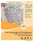 The Language of Compliance: A Glossary of Terms, Acronyms, and Extended Definitions Cover Image