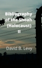 Bibliography of the Shoah (Holocaust) II By David B. Levy Cover Image