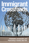 Immigrant Crossroads: Globalization, Incorporation, and Placemaking in Queens, New York By Tarry Hum (Editor), Ron Hayduk (Editor), Francois Pierre-Louis Jr. (Editor), Michael Alan Krasner (Editor) Cover Image