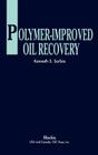 Polymer-Improved Oil Recovery By K. S. Sorbie Cover Image