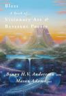 Bless: A Book of Visionary Art and Reverent Poetry Cover Image