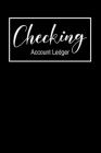 Checking Account Ledger: 6 Column Payment Record, Checking Account Transaction Register, Personal Checking Account Balance Register, Simple Che By Checking Account Ledger Good Publishing Cover Image